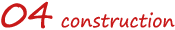 04 construction